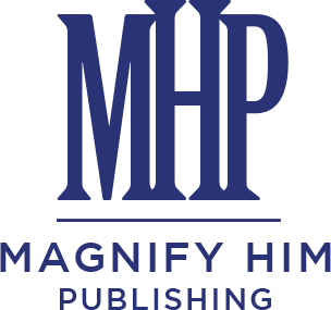 Magnify Him Publishing, LLC.